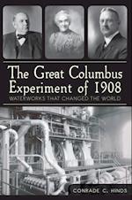 Great Columbus Experiment of 1908: Waterworks that Changed the World