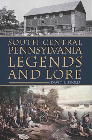 South Central Pennsylvania Legends & Lore