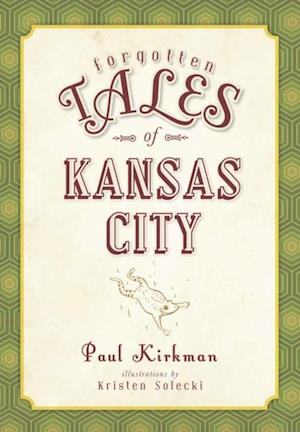 Forgotten Tales of Kansas City