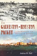 Galveston-Houston Packet: Steamboats on Buffalo Bayou