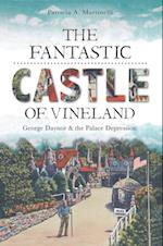Fantastic Castle of Vineland: George Daynor and the Palace Depression
