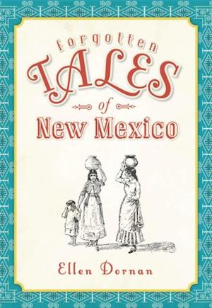 Forgotten Tales of New Mexico