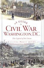 Guide to Civil War Washington, D.C.