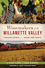 Winemakers of the Willamette Valley