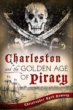 Charleston and the Golden Age of Piracy