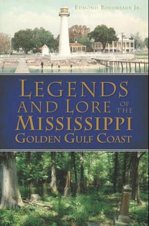 Legends and Lore of the Mississippi Golden Gulf Coast