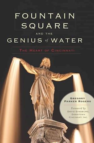 Fountain Square and the Genius of Water