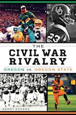 Civil War Rivalry: Oregon vs. Oregon State