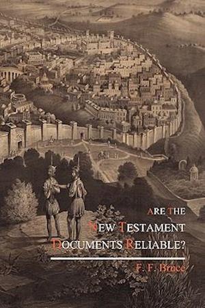 Are the New Testament Documents Reliable?