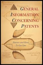 General Information Concerning Patents [Patents and How to Get One