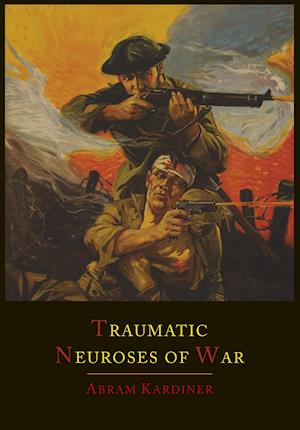 The Traumatic Neuroses of War