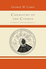 Chemistry of the Cosmos; A Compilation of Writings, Epigrams, Etc.,