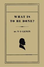 What Is to Be Done? [Burning Questions of Our Movement]