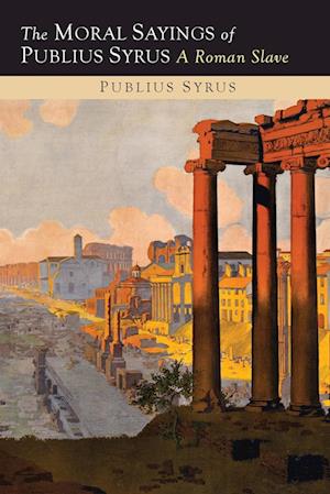 The Moral Sayings of Publius Syrus