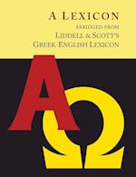 Liddell and Scott's Greek-English Lexicon, Abridged [Oxford Little Liddell with Enlarged Type for Easier Reading]