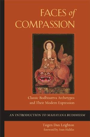 Faces of Compassion : Classic Bodhisattva Archetypes and Their Modern Expression — An Introduction to Mahayana Buddhism