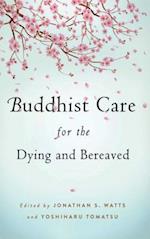 Buddhist Care for the Dying and Bereaved
