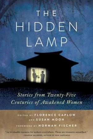 The Hidden Lamp : Stories from Twenty-Five Centuries of Awakened Women