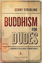 Buddhism for Dudes : A Jarhead's Field Guide to Mindfulness