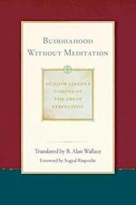 Buddhahood without Meditation