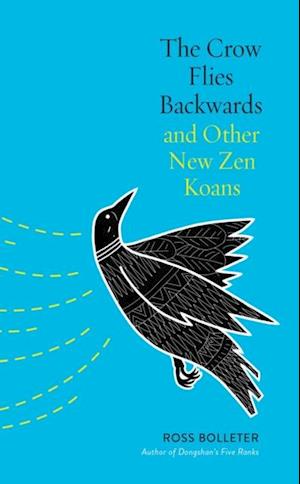 Crow Flies Backwards and Other New Zen Koans