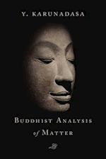 The Buddhist Analysis of Matter
