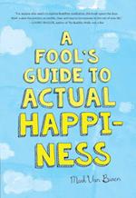 Fool's Guide To Actual Happiness