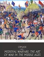 Medieval Warfare: the Art of War in the Middle Ages