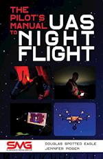 The Pilot's Manual to UAS Night Flight