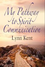 MY PATHWAY TO SPIRIT COMMUNICATION