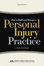 How to Build and Manage a Personal Injury Practice [With CDROM]
