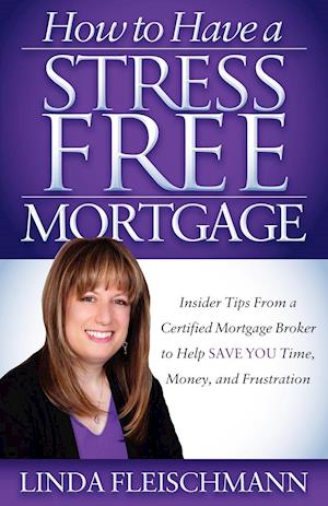 How to Have a Stress Free Mortgage