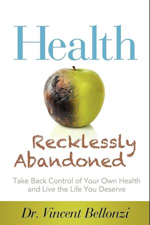 Health Recklessly Abandoned