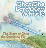 That the Lord May Whistle