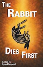 The Rabbit Dies First