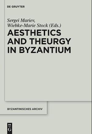 Aesthetics and Theurgy in Byzantium