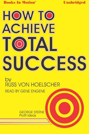 How To Achieve Total Success