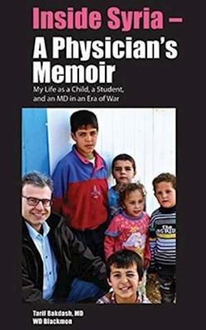 Inside Syria -- A Physician's Memoir