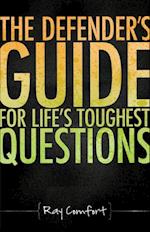Defender's Guide For Life's Toughest Questions