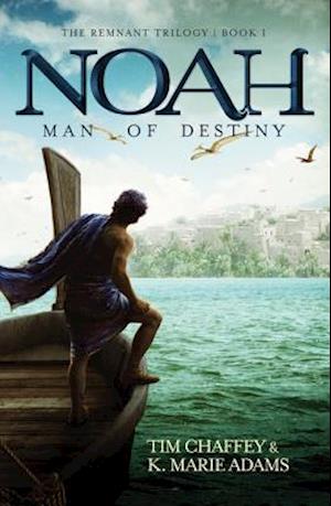 Noah : Man of Destiny