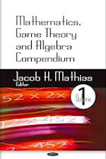 Mathematics, Game Theory and Algebra Compendium. Volume 1