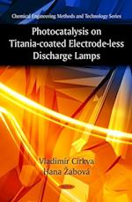 Photocatalysis on Titania-coated Electrode-less Discharge Lamps