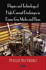 Physics and Technology of High Current Discharges in Dense Gas Media and Flows
