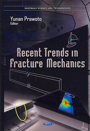 Recent Trends in Fracture Mechanics