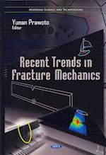 Recent Trends in Fracture Mechanics