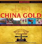 China Gold, A Companion to the 2008 Olympic Games in Beijing: China's Rise to Global Power and Olympic Glory 