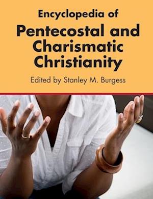 Encyclopedia of Pentecostal and Charismatic Christianity