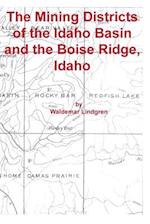 The Mining Districts of the Idaho Basin and the Boise Ridge, Idaho