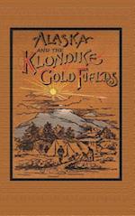 Alaska and the Klondike Goldfields