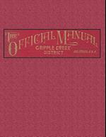 The Official Manual of the Cripple Creek District, Colorado